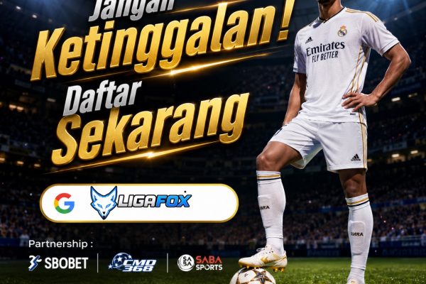 Ligafox Agen Bola Terpercaya, Pilihan Tepat untuk Pengalaman Taruhan Sepak Bola yang Lebih Nyaman